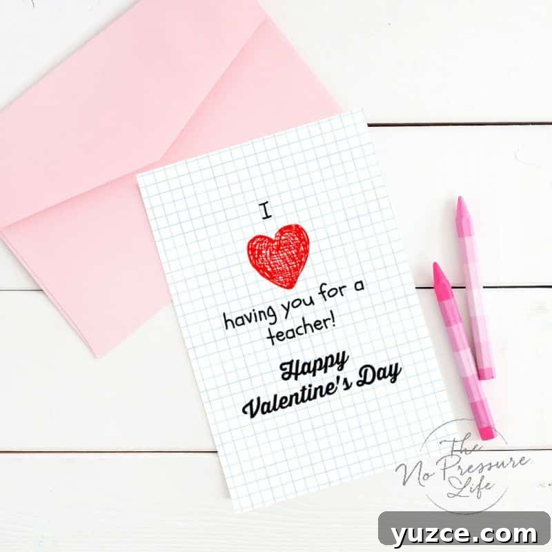 Printable Valentine Gifts for Teachers: 20+ Free DIY Ideas 7 I-love-having-you-for-a-teacher-printable