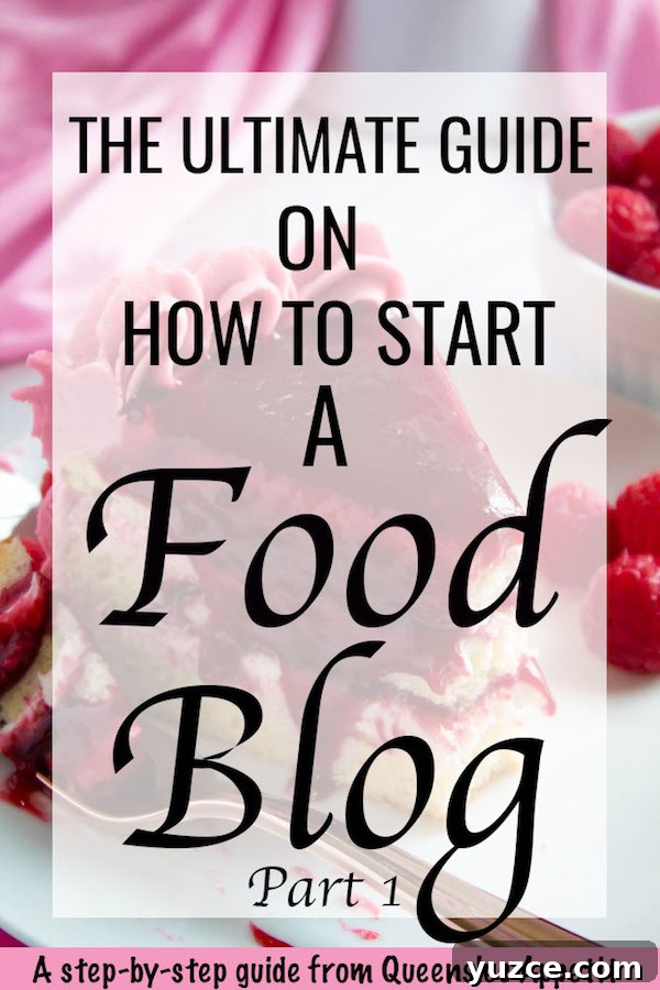 How to Start a Food Blog: Step-by-Step Guide for Beginners 2 The Ultimate Guide on How to Start a Food Blog!